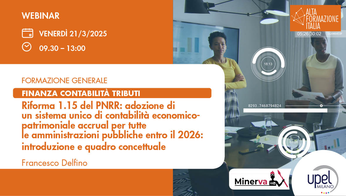 Riforma 1.15 del PNRR : adozione di un sistema unico di contabilità economico-patrimoniale accrual per tutte le amministrazioni pubbliche entro il 2026: introduzione e quadro concettuale