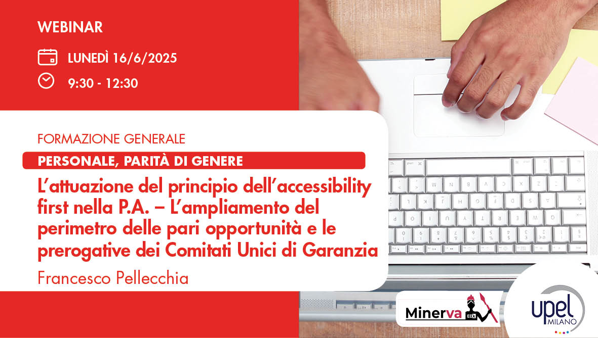 L’attuazione del principio dell’accessibility first nella P.A. – L’ampliamento del perimetro delle pari opportunità e le prerogative dei Comitati Unici di Garanzia