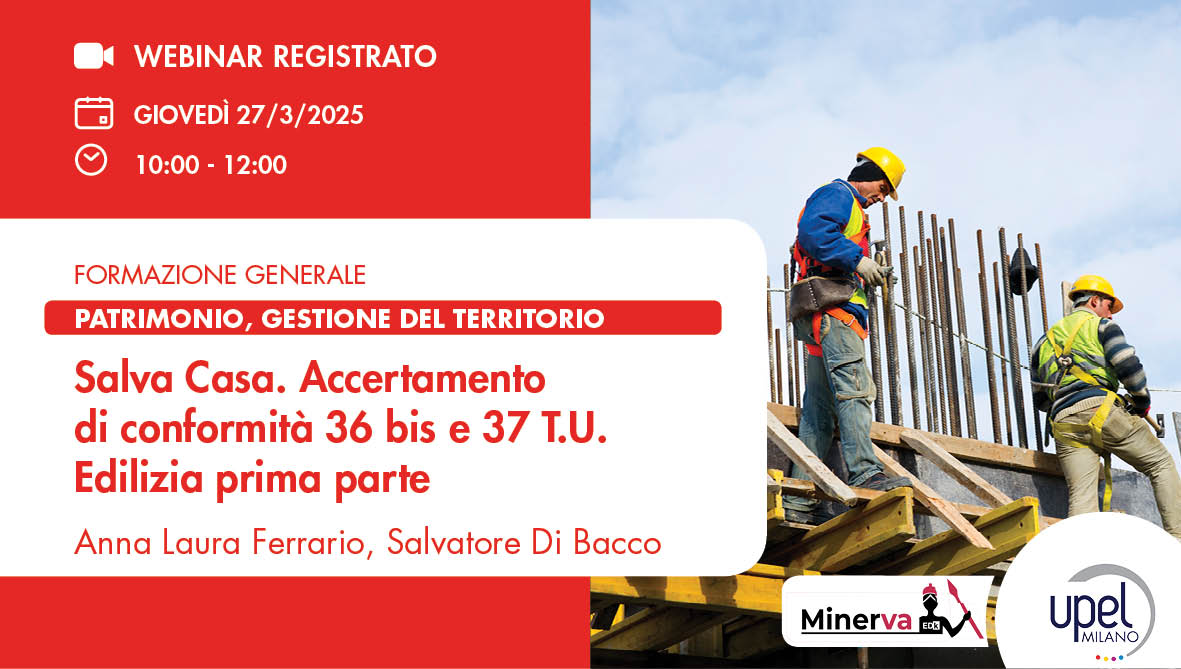 VIDEO - Salva Casa. Accertamento di conformità 36 bis e 37 T.U. Edilizia Prima Parte