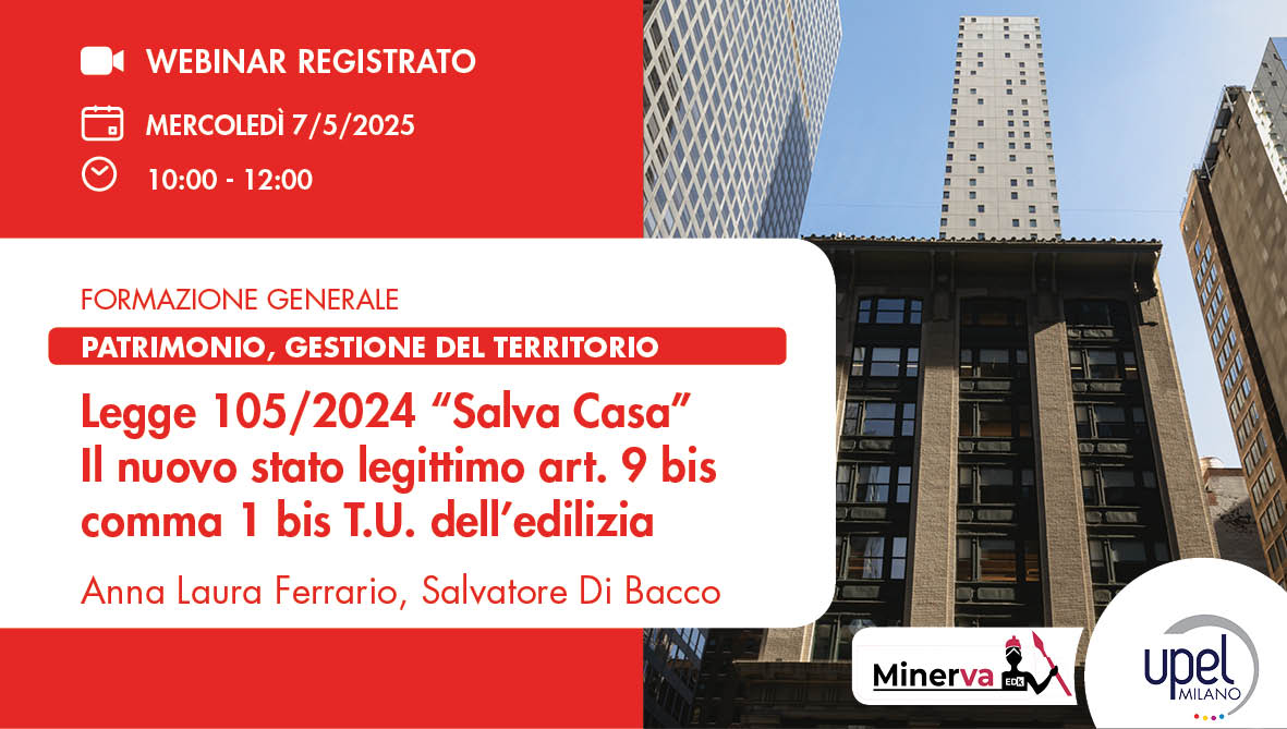 VIDEO - Legge 105/2024 “Salva Casa” Il nuovo stato legittimo art. 9 bis comma 1 bis T.U. dell’edilizia