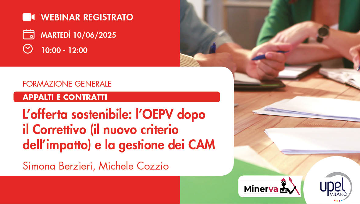 VIDEO - L’offerta sostenibile: l’OEPV dopo il Correttivo (il nuovo criterio dell’impatto) e la gestione dei CAM