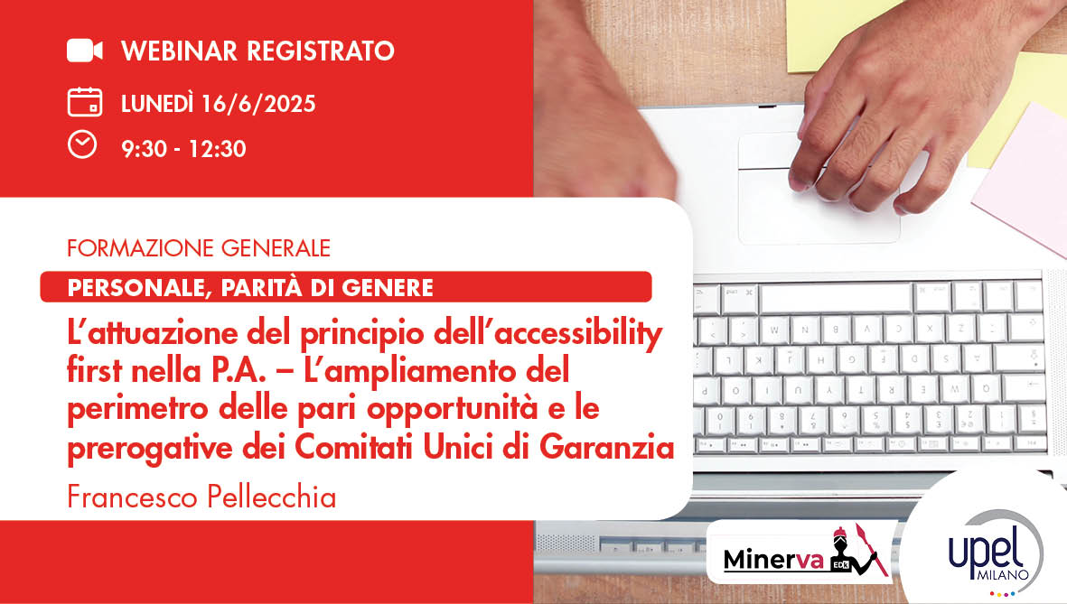 VIDEO - L’attuazione del principio dell’accessibility first nella P.A. – L’ampliamento del perimetro delle pari opportunità e le prerogative dei Comitati Unici di Garanzia