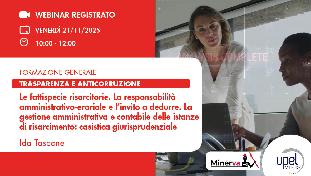 VIDEO - Le fattispecie risarcitorie. La responsabilità amministrativo-erariale e l’invito a dedurre. La gestione amministrativa e contabile delle istanze di risarcimento: casistica giurisprudenziale