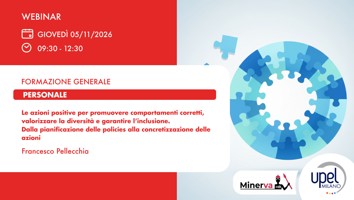 Le azioni positive per promuovere comportamenti corretti, valorizzare la diversità e garantire l’inclusione. Dalla pianificazione delle policies alla concretizzazione delle azioni